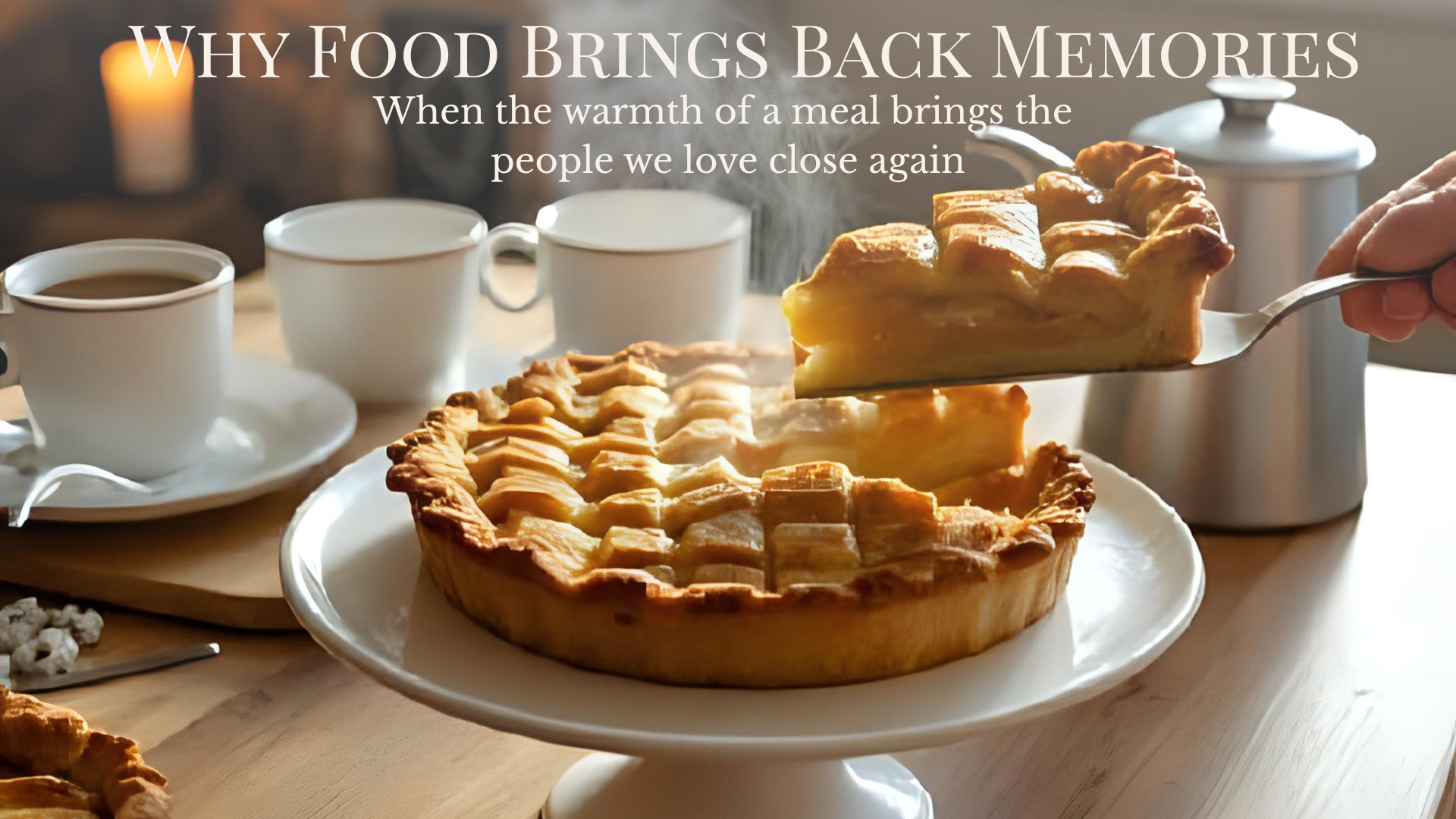 Why Food Brings Back Memories