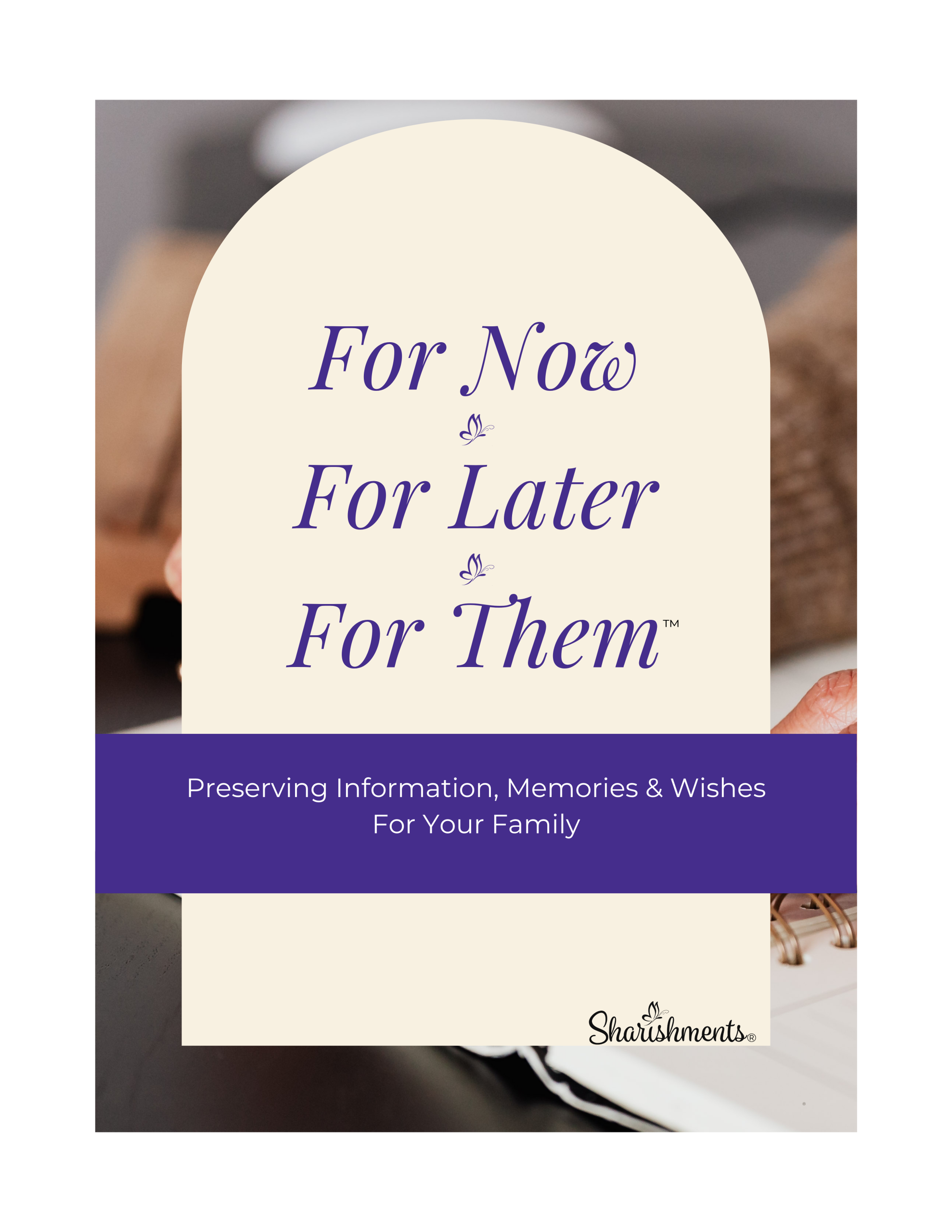 For Now For Later For Them, A Guide Your Family Will Need – Digital